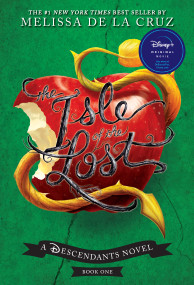 Isle of the Lost, The-A Descendants Novel, Book 1 (A Descendants Novel) by Melissa de la Cruz, 9781484725443