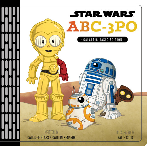 Star Wars: ABC3PO (Alphabet Book) by Calliope Glass, 9781484741429