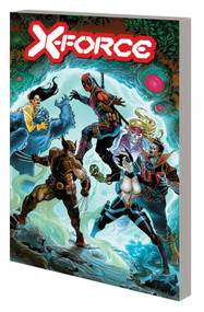X-Force By Benjamin Percy Vol. 5 by Benjamin Percy, Robert Gill, Joshua Cassara, 9781302932664