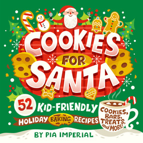Cookies for Santa (52 Kid-Friendly Holiday Baking Recipes) by Pia Imperial, Risa Rodil, 9780593750940