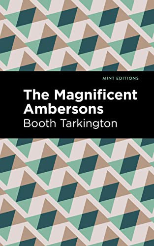 The Magnificent Ambersons - 9798888970997 by Booth Tarkington, Mint Editions