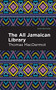 The All Jamaican Library - 9798888970959 by Thomas MacDermot, Mint Editions, 9798888970959