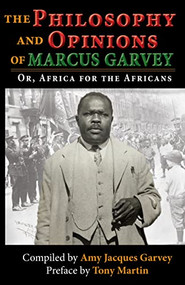 The Philosophy and Opinions of Marcus Garvey: Or, Africa for the Africans (Or, Africa for the Africans) by Amy Jacques Garvey, 9781574782271