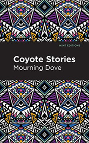 Coyote Stories by Mourning Dove, Mint Editions, 9798888970799