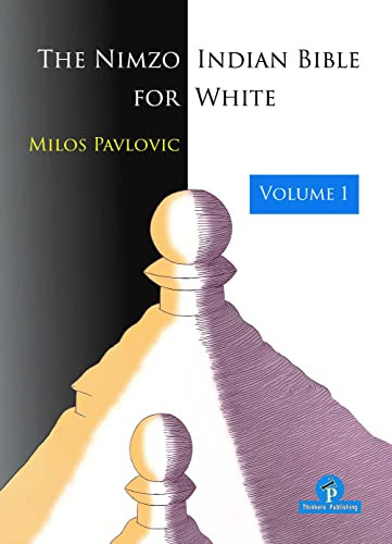 The Nimzo-Indian Bible for White - Volume 1 (A Complete Repertoire for White) by Milos Pavlovic, 9789464201819
