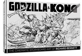 Godzilla & Kong (The Cinematic Storyboard Art of Richard Bennett) by Richard Bennett, 9781951038571