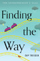 Finding the Way (The Entrepreneur's Tale) by Cap Treeger, 9781626349117