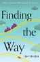 Finding the Way (The Entrepreneur's Tale) by Cap Treeger, 9781626349117