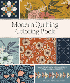 Modern Quilting Coloring Book (An Adult Coloring Book with Colorable Quilt Block Patterns and Removable Pages) by Stephanie Sliwinski, Blue Star Press, 9781958803400