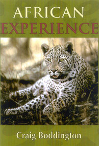 African Experience (A Guide to Modern Safaris) by Craig Boddington, 9781571572523