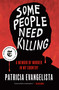 Some People Need Killing (A Memoir of Murder in My Country) by Patricia Evangelista, 9780593133132