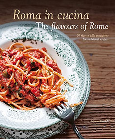 Roma in Cucina (The Flavours of Rome) by Carla Magrelli, Barbara Santoro, 9788895218915