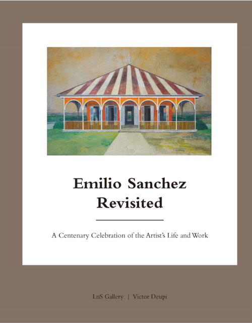 Emilio Sanchez Revisited (A Centenary Celebration of the Artist's Life and Work) by Victor Deupi, LnS Gallery, Ricardo Pau-Llosa, 9781946226501