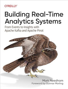 Building Real-Time Analytics Systems (From Events to Insights with Apache Kafka and Apache Pinot) by Mark Needham, 9781098138790