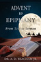 Advent to Epiphany (From Text to Sermon) by A. D. Beacham, 9781960024022