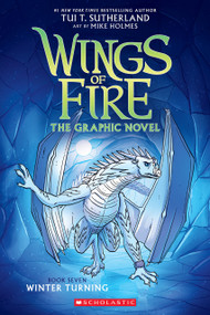 Winter Turning: A Graphic Novel (Wings of Fire Graphic Novel #7) by Tui T. Sutherland, Mike Holmes, 9781338730920
