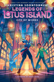 City of Wishes (Legends of Lotus Island #3) by Christina Soontornvat, 9781338759198