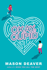 Okay, Cupid by Mason Deaver, 9781338777697