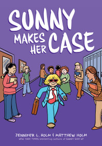 Sunny Makes Her Case: A Graphic Novel (Sunny #5) - 9781338792454 by Jennifer L. Holm, Matthew Holm, 9781338792454