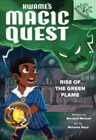 Rise of the Green Flame: A Branches Book (Kwame's Magic Quest #1) - 9781338843293 by Bernard Mensah, Natasha Nayo, 9781338843293