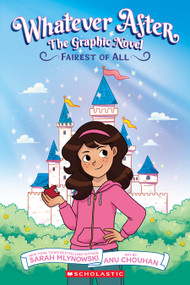 Fairest of All (Whatever After Graphic Novel #1) by Sarah Mlynowski, Anu Chouhan, 9781338845099