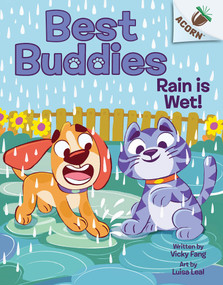 Rain is Wet!: An Acorn Book (Best Buddies #3) - 9781338865646 by Vicky Fang, Luisa Leal, 9781338865646