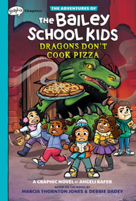 Dragons Don't Cook Pizza: A Graphix Chapters Book (The Adventures of the Bailey School Kids #4) - 9781338881691 by Marcia Thornton Jones, Debbie Dadey, Angeli Rafer