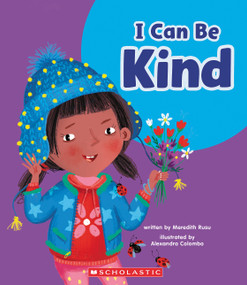 I Can Be Kind (Learn About: Your Best Self) by Meredith Rusu, Alexandra Colombo, 9781339020570