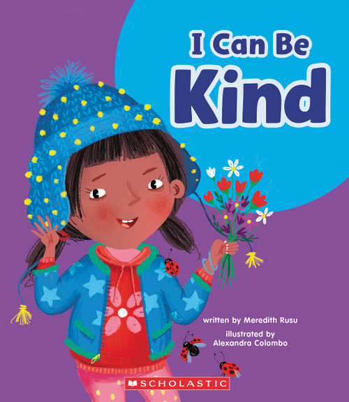 I Can Be Kind (Learn About: Your Best Self) by Meredith Rusu, Alexandra Colombo, 9781339020570
