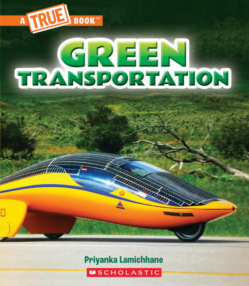 Green Transportation (A True Book: A Green Future) - 9781339020822 by Priyanka Lamichhane