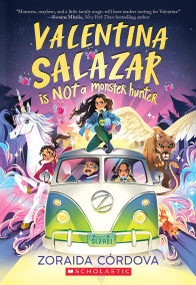 Valentina Salazar is not a Monster Hunter - 9781339039534 by Zoraida Córdova, 9781339039534