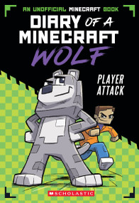 Player Attack (Diary of a Minecraft Wolf #1) by Winston Wolf, 9781339041223