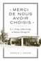 « Merci de nous avoir choisis » (K.C. Irving, Arthur Irving et l'histoire d'Irving Oil) (French Edition) by Donald J. Savoie, 9781771089197