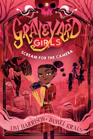 Scream for the Camera by Lisi Harrison, Daniel Kraus, 9781454944560
