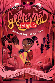 Scream for the Camera by Lisi Harrison, Daniel Kraus, 9781454944560