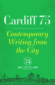 Cardiff 75 (Contemporary Writing from the City) by Sara Hayes, Paul Jauregui, Martin Buckridge, 9781914595400