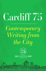 Cardiff 75 (Contemporary Writing from the City) by Sara Hayes, Paul Jauregui, Martin Buckridge, 9781914595400