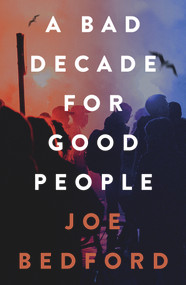 A Bad Decade for Good People by Joe Bedford, 9781914595554