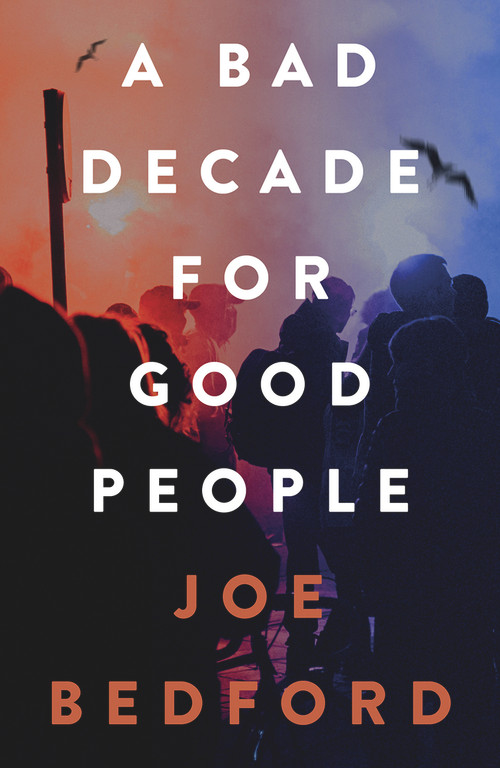A Bad Decade for Good People by Joe Bedford, 9781914595554