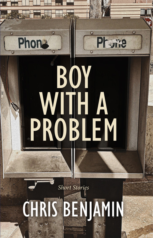 Boy With a Problem by Chris Benjamin, 9781989725276