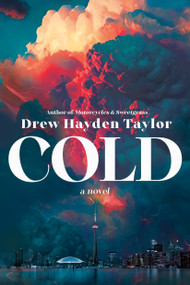 Cold (A Novel) - 9780771002892 by Drew Hayden Taylor, 9780771002892