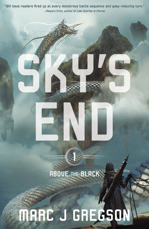 Sky's End (A YA Epic of Deadly Trials, Skyships, and Monster Battles) by Marc J Gregson, 9781682635766