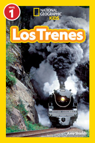 National Geographic Readers: Los Trenes (L1) (Spanish Edition) - 9781426376511 by Amy Shields, 9781426376511