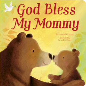 God Bless My Mommy by Samantha Sweeney, Sebastien Braun, 9781664350991