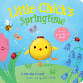 Little Chick's Springtime (A Spring Board Book for Kids) by Danielle McLean, Judi Abbot, 9781664351028