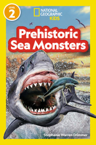 Prehistoric Sea Monsters (National Geographic Kids Readers, Level 2) - 9781426375170 by National Geographic Kids