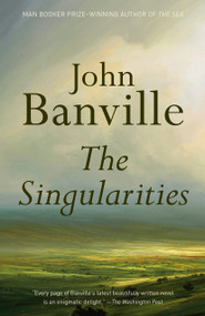 The Singularities (A novel) - 9780525564348 by John Banville