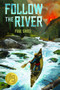 Follow the River by Paul Greci, 9781732213715