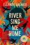 River Sing Me Home: A GMA Book Club Pick - 9780593548066 by Eleanor Shearer