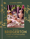 The Official Bridgerton Guide to Entertaining (How to Cook, Host, and Toast Like a Member of the Ton: A Cookbook) by Emily Timberlake, 9780593796238